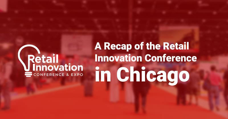 feature image a-recap-of-the-retail-innovation-conference-in-chicago-feature-img