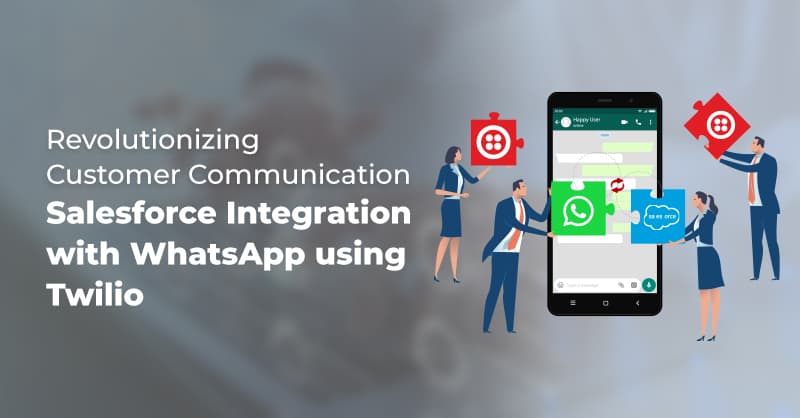 Salesforce Integration with WhatsApp using Twilio