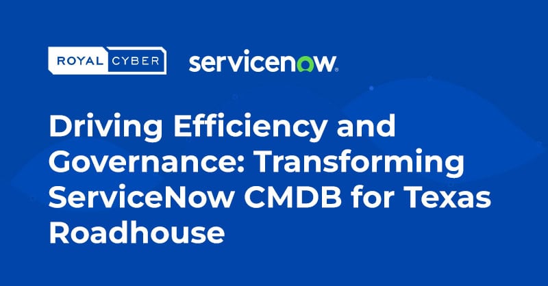 Transforming ServiceNow CMDB for Texas Roadhouse