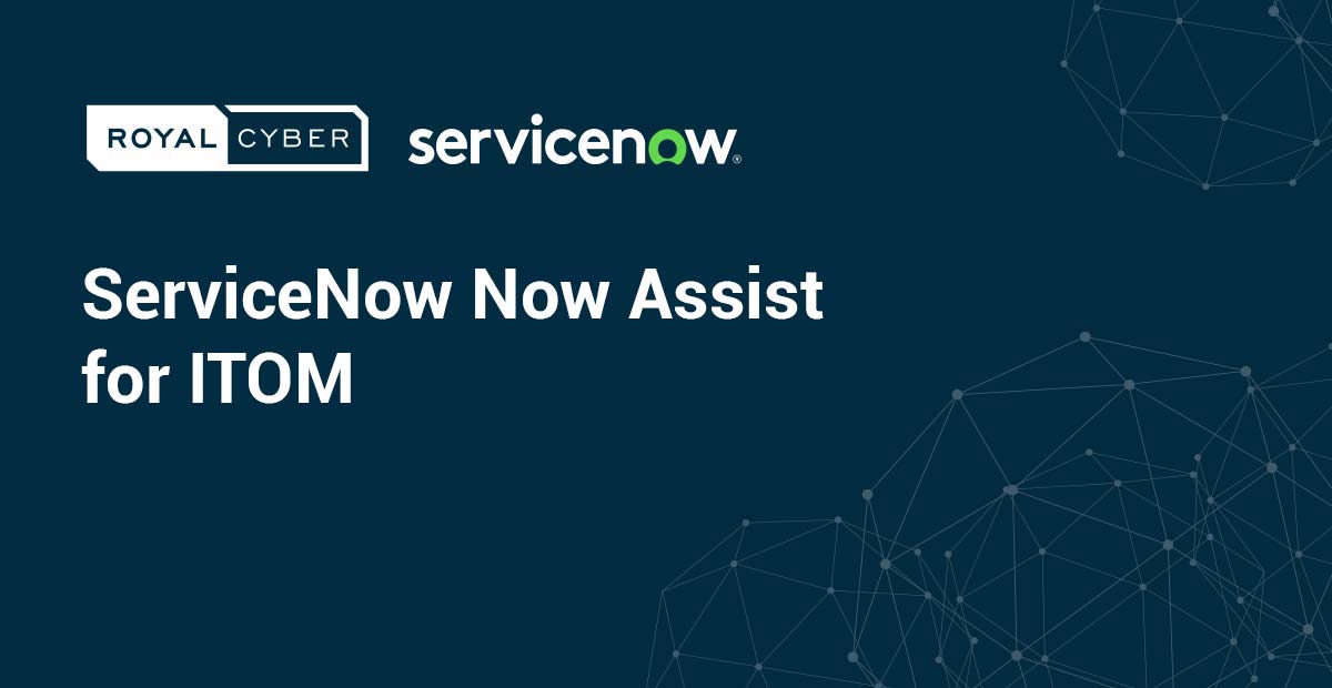 IT Operations with ServiceNow Now Assist for ITOM