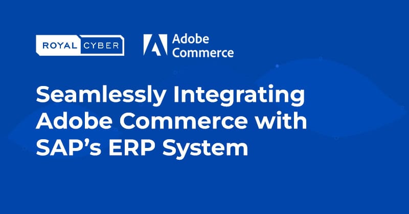 Integrating Adobe Commerce with SAP’s ERP System