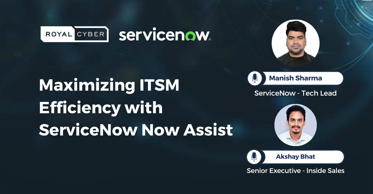 Maximizing ITSM Efficiency with ServiceNow Now Assist